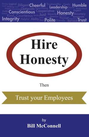 Hire Honesty de Bill McConnell