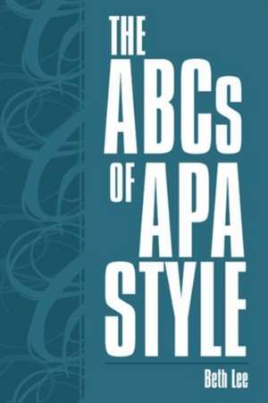 The ABCs of APA Style de Beth Lee