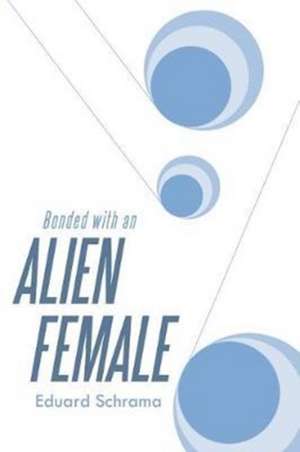 Bonded with an Alien Female de Eduard Schrama