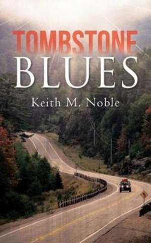 Tombstone Blues de Keith M. Noble