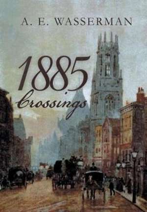 1885 Crossings de A. E. Wasserman