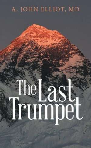 The Last Trumpet de Md A John Elliot