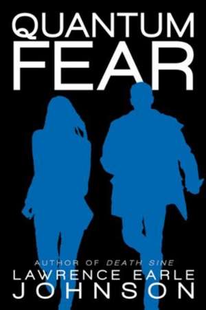 Quantum Fear de Lawrence Earle Johnson