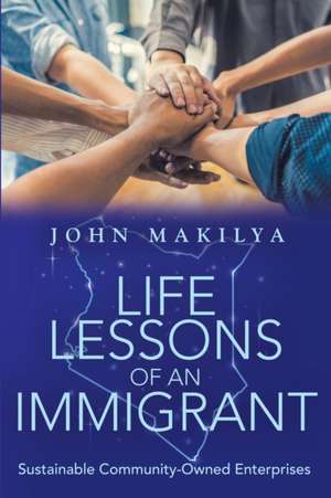 Life Lessons of an Immigrant de John Makilya