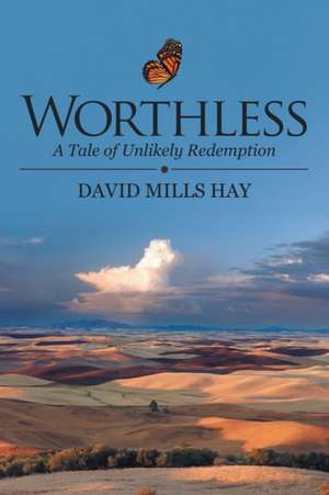 Worthless de David Mills Hay