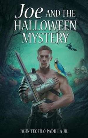 Joe and the Halloween Mystery de John Teofilo Padilla Jr.