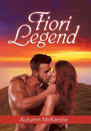 Fiori Legend de Autumn McKenzie