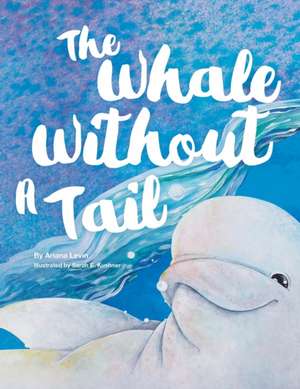 The Whale Without a Tail de Ariana Levin