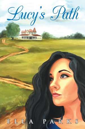 Lucy'S Path de Ella Parks