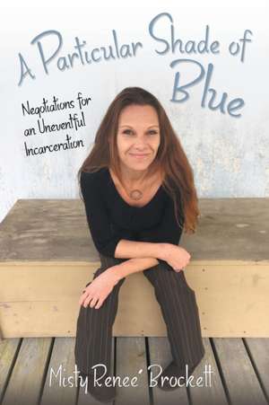 A Particular Shade of Blue de Misty Renee' Brockett