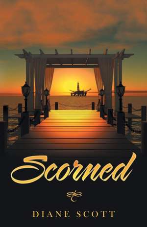 Scorned de Diane Scott