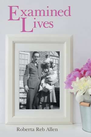 Examined Lives de Roberta Reb Allen