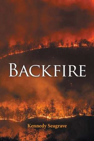 Backfire de Kennedy Seagrave