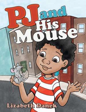 Pj and His Mouse de Lizabeth Danek