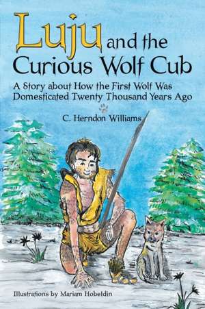 Luju and the Curious Wolf Cub de C. Herndon Williams