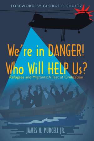 We'Re in Danger! Who Will Help Us? de James N. Purcell Jr.