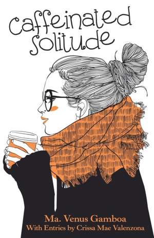 Caffeinated Solitude de Ma. Venus Gamboa