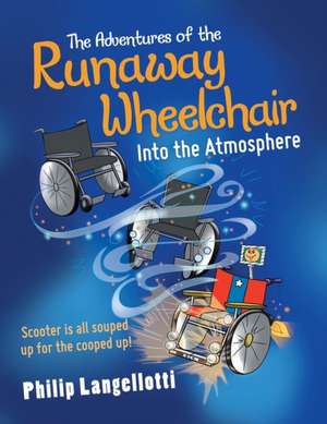 The Adventures of the Runaway Wheelchair de Philip Langellotti