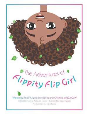 The Adventures of Flippity Flip Girl de Imani Angela-Ruth Jones