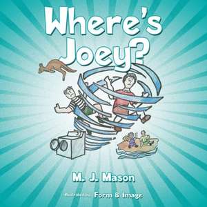 Where's Joey? de M. J. Mason