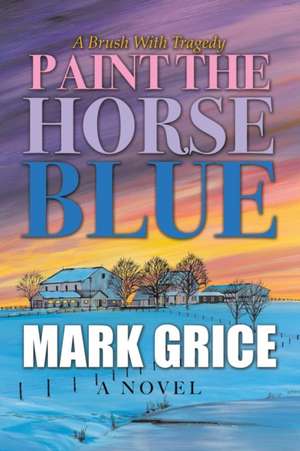 Paint the Horse Blue de Mark Grice