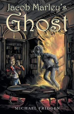 Jacob Marley's Ghost de Michael Fridgen