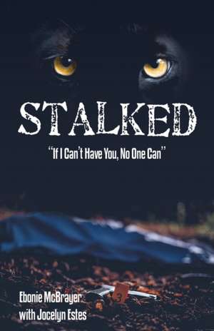 Stalked de Ebonie Mcbrayer