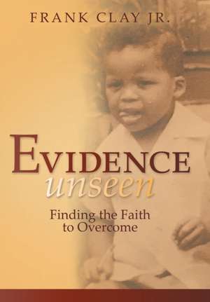 Evidence Unseen de Frank Clay