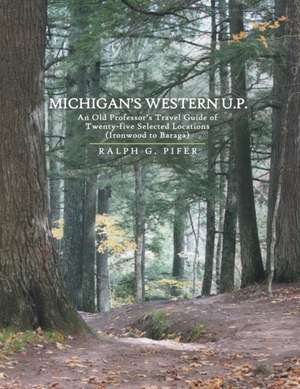 Michigan's Western U.P. de Ralph G. Pifer