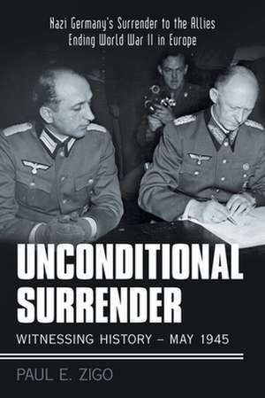 Unconditional Surrender de Paul E. Zigo