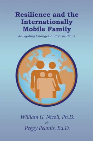 Resilience and the Internationally Mobile Family de William G. Nicoll Ph. D.