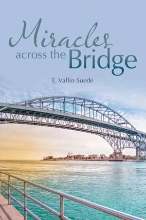 Miracles Across the Bridge de E. Vallin Suede