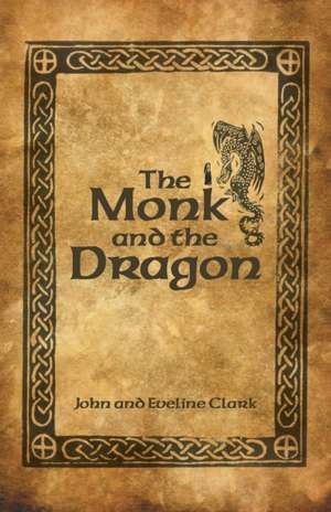 The Monk and the Dragon de John Clark