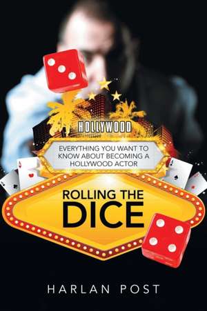 Rolling the Dice de Harlan Post