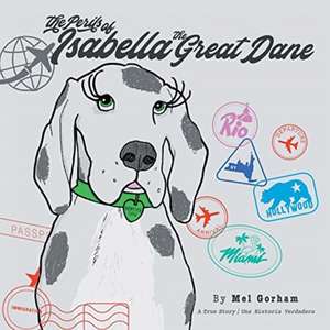 The Perils of Isabella the Great Dane (Bilingual Edition) de Mel Gorham