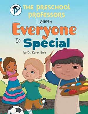 The Preschool Professors Learn Everyone Is Special de Karen Bale