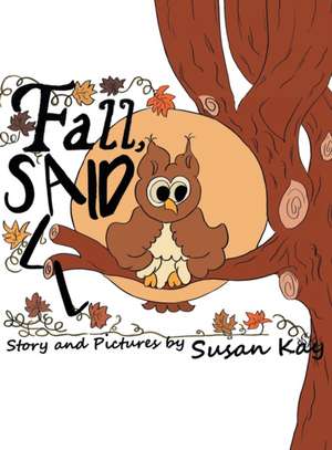 Fall, Said All de Susan Kay