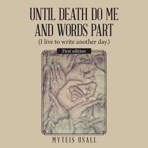 Until Death Do Me and Words Part de Myteis Usall