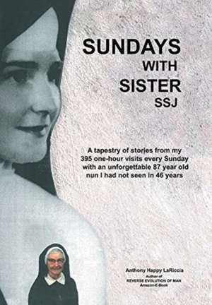 Sundays with Sister Ssj de Anthony Happy Lariccia