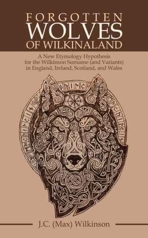 Forgotten Wolves of Wilkinaland de J. C. Wilkinson