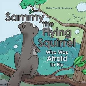 Sammy the Flying Squirrel de Zivile Cecilia Brubeck