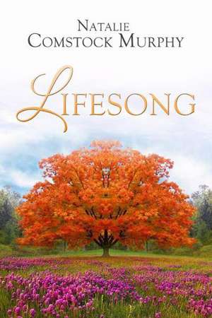 Lifesong de Natalie Comstock Murphy