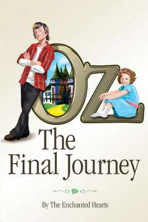 Oz: The Final Journey de The Enchanted Hearts