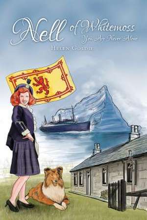 Nell of Whitemoss: You Are Never Alone de Helen Goldie