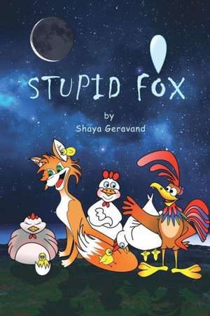 Stupid Fox de Shaya Geravand