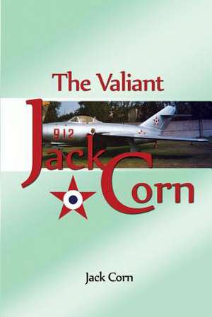 The Valiant Jack Corn de Jack Corn