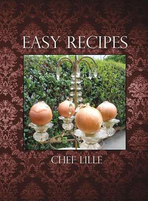 Easy Recipes de Chef Lille