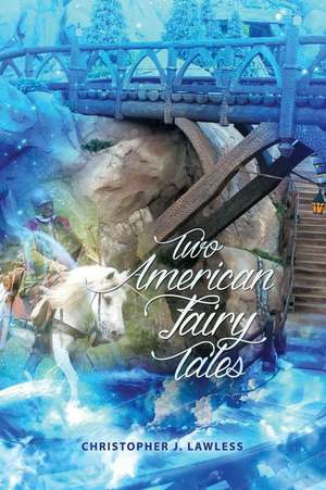 Two American Fairy Tales de Christopher J. Lawless