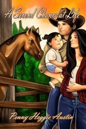 A Second Chance at Life de Penny Heggie Austin