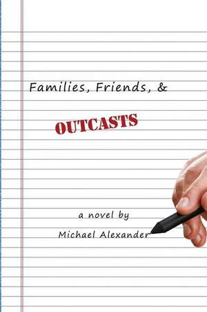 Families, Friends, and Outcasts de Michael Alexander